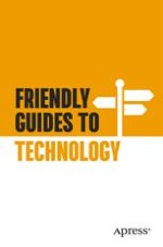 Friendly Guides to Technology