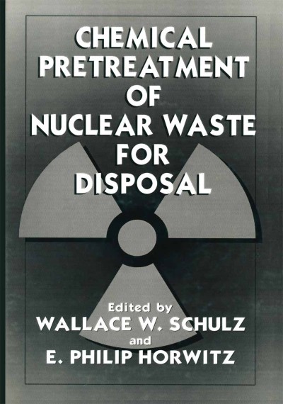 Link to Book Chemical Pretreatment of Nuclear Waste for Disposal