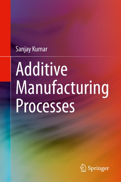 Cover of Book Additive Manufacturing Processes