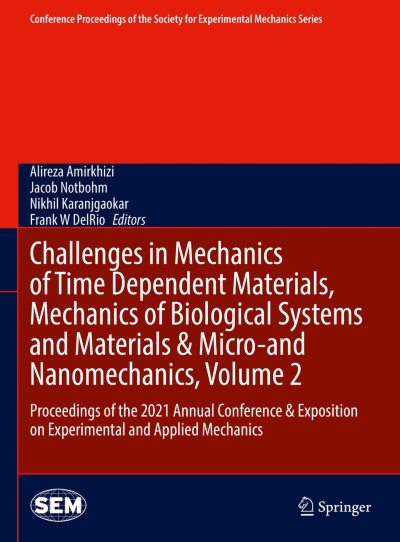 Link to Book Challenges in Mechanics of Time Dependent Materials, Mechanics of Biological Systems and Materials & Micro-and Nanomechanics, Volume 2