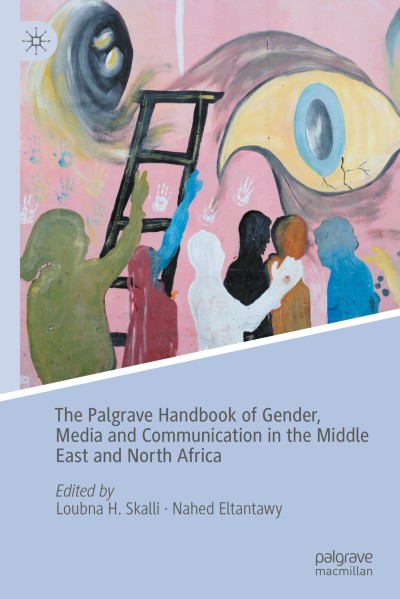 Cover für Buch The Palgrave Handbook of Gender, Media and Communication in the Middle East and North Africa