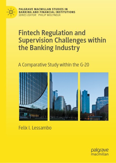 Cover of Book Fintech Regulation and Supervision Challenges within the Banking Industry