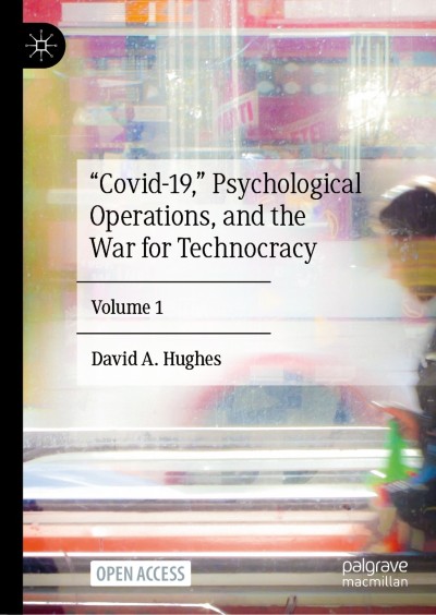 Link to Book “Covid-19,” Psychological Operations, and the War for Technocracy