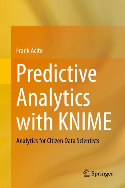 Predictive Analytics with KNIME | springerprofessional.de