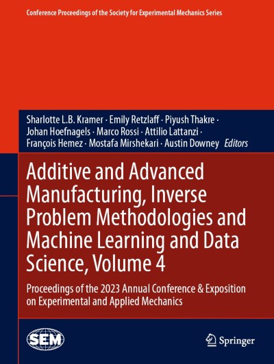 Link to Book Additive and Advanced Manufacturing, Inverse Problem Methodologies and Machine Learning and Data Science, Volume 4