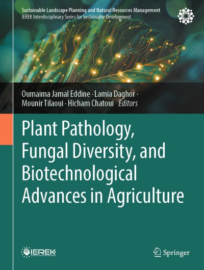 Link to Book Plant Pathology, Fungal Diversity, and Biotechnological Advances in Agriculture