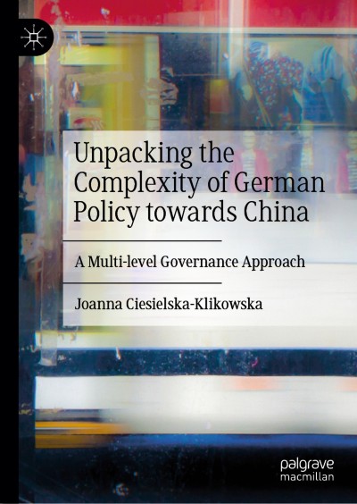 Unpacking the Complexity of German Policy towards China
