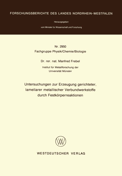 Untersuchungen zur Erzeugung gerichteter lamellarer metallischer Verbundwerkstoffe durch Festkörperreaktionen