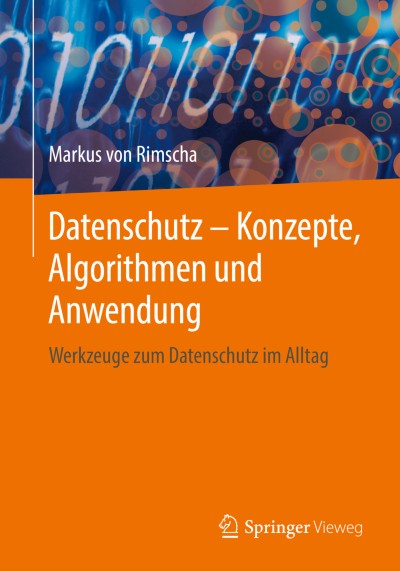 Datenschutz – Konzepte, Algorithmen und Anwendung