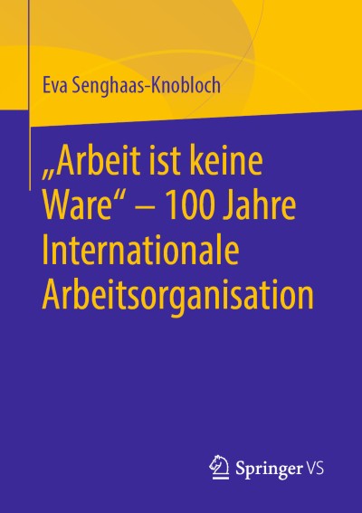 Link to Book "Arbeit ist keine Ware" - 100 Jahre Internationale Arbeitsorganisation