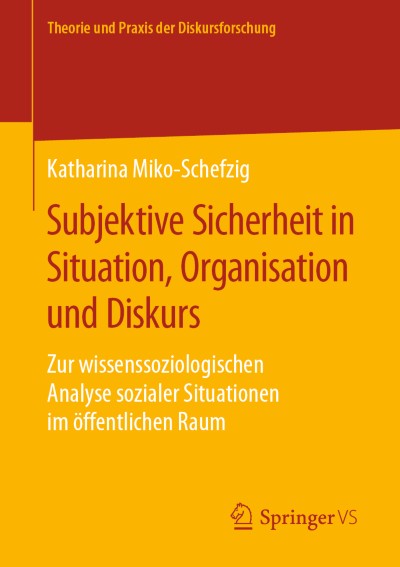 Cover of Book Subjektive Sicherheit in Situation, Organisation und Diskurs