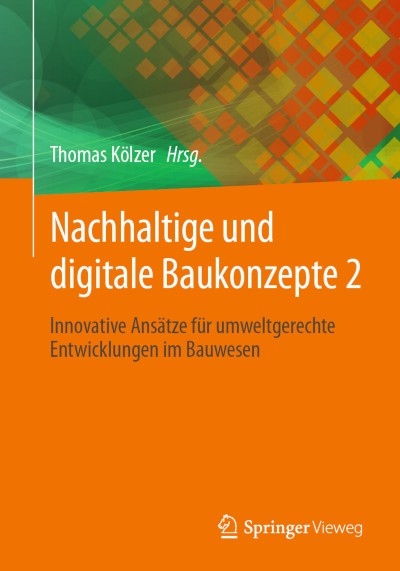 Nachhaltige und digitale Baukonzepte 2 | springerprofessional.de