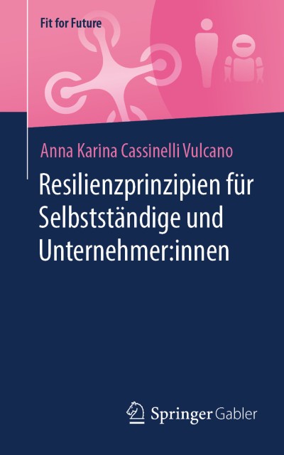 Resilienzprinzipien für Selbstständige und Unternehmer:innen