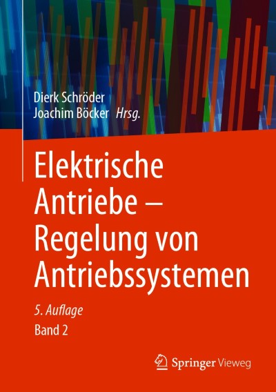 Elektrische Antriebe – Regelung von Antriebssystemen