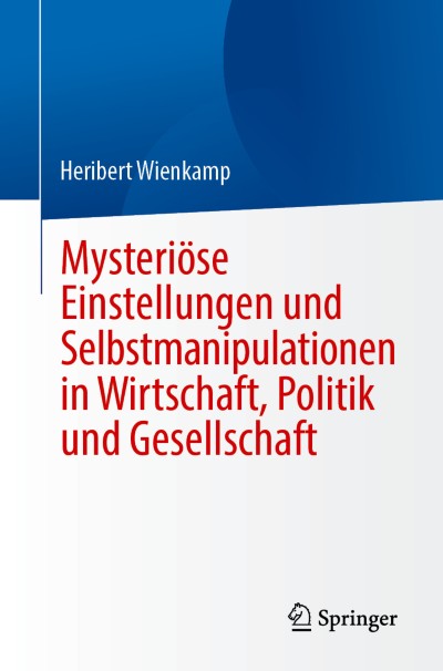 Cover für Buch Mysteriöse Einstellungen und Selbstmanipulationen in Wirtschaft, Politik und Gesellschaft