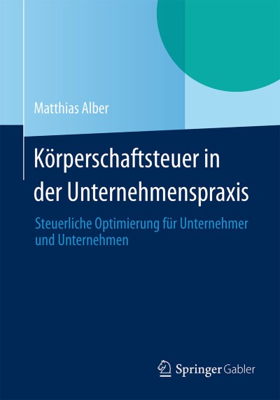 Körperschaftsteuer in der Unternehmenspraxis