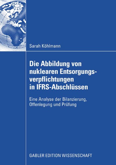 Die Abbildung von nuklearen Entsorgungsverpflichtungen in IFRS-Abschlüssen