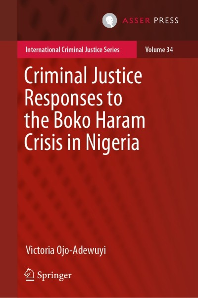 Link to Book Criminal Justice Responses to the Boko Haram Crisis in Nigeria