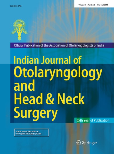 Indian Journal of Otolaryngology and Head & Neck Surgery