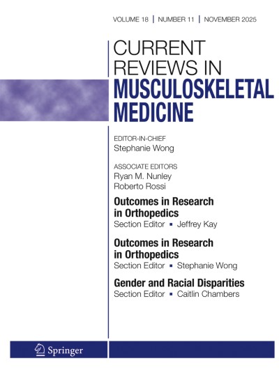Current Reviews in Musculoskeletal Medicine 11/2025