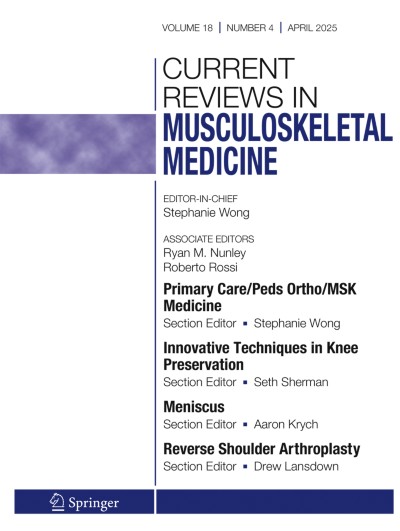 Current Reviews in Musculoskeletal Medicine 4/2025