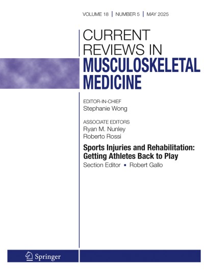 Current Reviews in Musculoskeletal Medicine 5/2025
