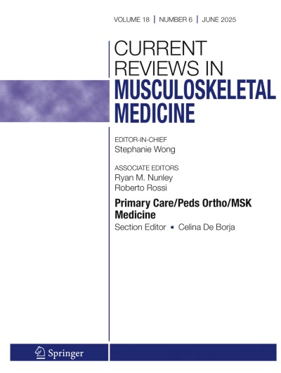 Current Reviews in Musculoskeletal Medicine 6/2025