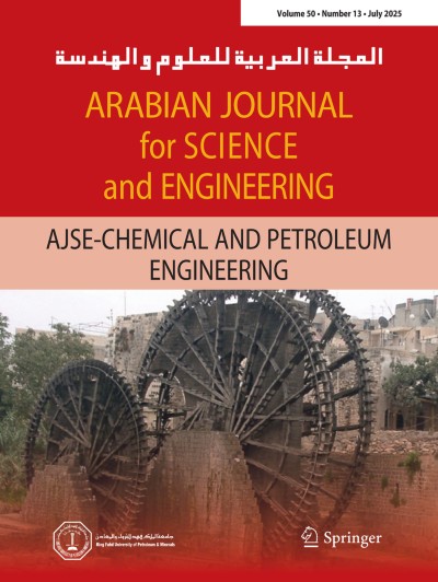 Arabian Journal for Science and Engineering 13/2025