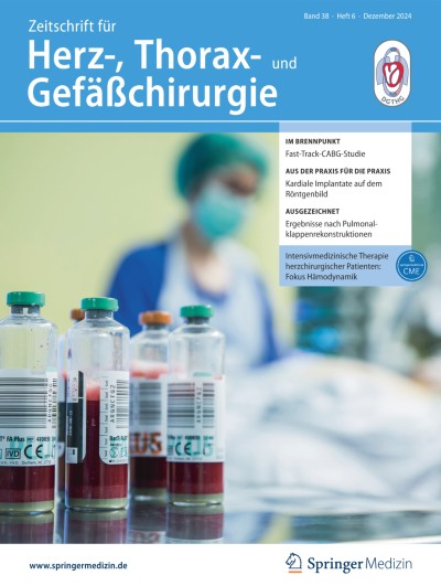 Zeitschrift für Herz-,Thorax- und Gefäßchirurgie 6/2024