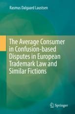 The Average Consumer as a Legal Fiction and Beyond The Average Consumer as a Legal Fiction and Beyond