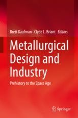 Anthropology Of Metallurgical Design A Survey Of Metallurgical Traditions From Hominin Evolution To The Industrial Revolution Springerprofessional De