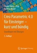 Creo Parametric 40 Für Einsteiger Kurz Und Bündig