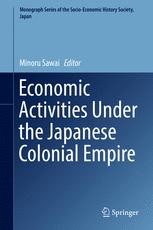 Economic Activities Under The Japanese Colonial Empire Springerprofessional De