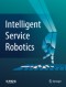 Intelligent Service Robotics