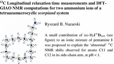 13 C Longitudinal Relaxation Time Measurements And Dft Giao Nmr Computations For Two Ammonium Ions Of A Tetraazamacrocyclic Scorpiand System Springerlink