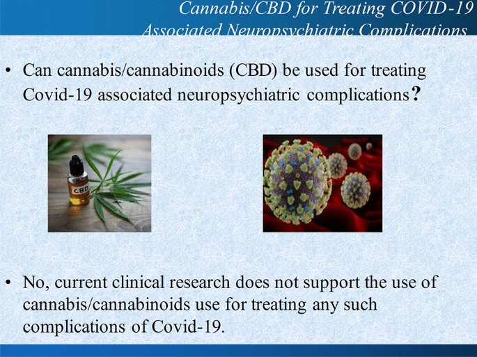 Cannabis/Cannabinoids for Treating COVID-19 Associated Neuropsychiatric  Complications | SpringerLink