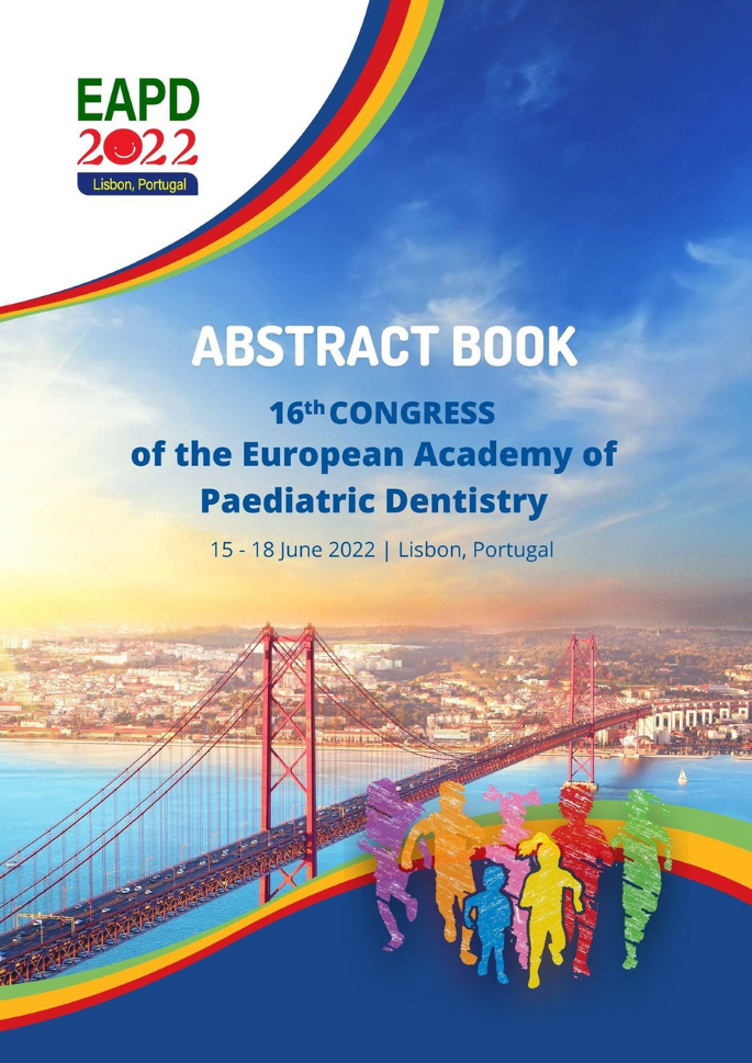 Scientific Abstracts of the 16th Congress of the European Academy of  Paediatric Dentistry (EAPD), Lisbon, Portugal, June 15–18, 2022 |  SpringerLink