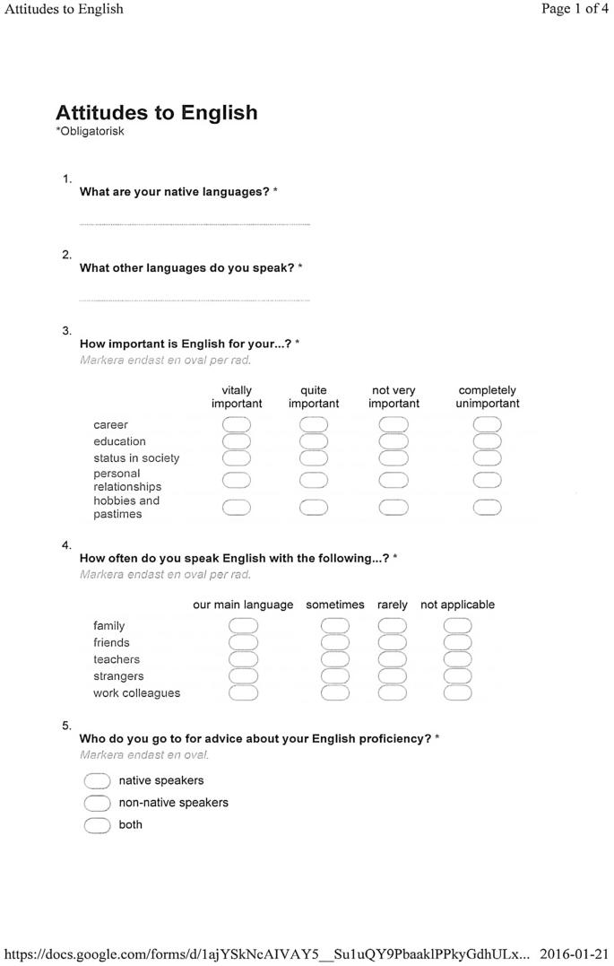 Attitudes to English questionnaire. The first 5 questions are, what are your native language, what other languages do you speak, a scale for how important is English in different aspects and how often do you speak English, and who do you go to for advice about English proficiency?