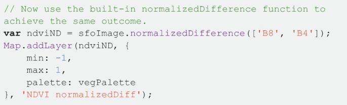 A block of code to use the built-in normalized difference function to achieve the same outcome. The functions used in the code are dot normalized difference, and map dot add layer.