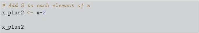 A code snippet that adds 2 to each element of x.