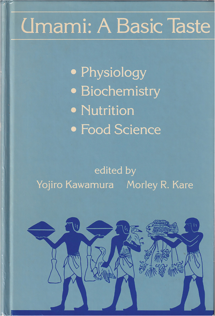 A front cover of a book titled Umami, a basic taste. It has the following sub titles, physiology, biochemistry, nutrition, and food science. It was edited by Yojiro Kawamura and Morley R Kare. It has a picture of ancient men who holds food, birds, fish, and grape branches.