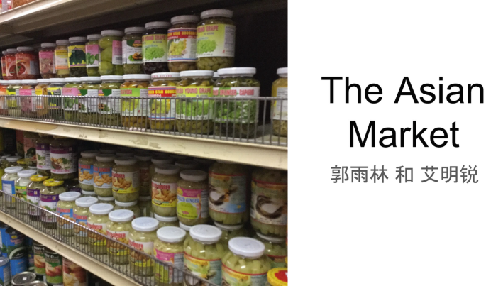 A photograph captures packaged foods in glass jars, neatly arranged in shelves. It is titled, The Asian Market, on the right, followed by foreign language text.