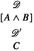 An expression outlines a logical derivation where the assumption A and B leads to a sub-derivation D prime, and the conclusion C is derived within this sub-derivation.