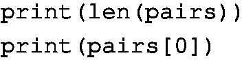 A screenshot of 2 lines of code. They read print open parenthesis len open parenthesis pairs close parenthesis close parenthesis. print open parenthesis pairs open box parenthesis 0 close box parenthesis close parenthesis.