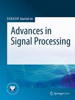 EURASIP Journal on Advances in Signal Processing - SpringerOpen