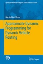 Approximate Dynamic Programming for Dynamic Vehicle Routing | SpringerLink