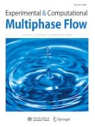 Experimental And Computational Multiphase Flow | Volume 2, Issue 3