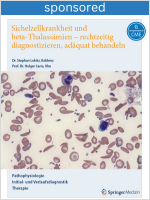 Sichelzellkrankheit und beta-Thalassämien – rechtzeitig diagnostizieren, adäquat behandeln
