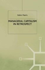ビジネス・経済 MARRIS,Theory of Managerial Capitalism Managerial Capitalism in Retrospect | Springer Nature Link