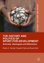 趣味・スポーツ・実用 THE POLITICS OF SPORT The History and Politics of Sport-for-Development: Activists